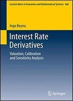 Interest Rate Derivatives: Valuation, Calibration And Sensitivity Analysis