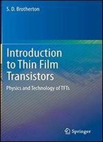 Introduction To Thin Film Transistors: Physics And Technology Of Tfts