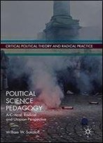 Political Science Pedagogy: A Critical, Radical And Utopian Perspective