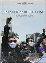 Popular Protest In China (China Today)
