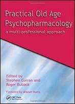 Practical Old Age Psychopharmacology: A Multi-Professional Approach