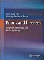 Prions And Diseases: Volume 1, Physiology And Pathophysiology