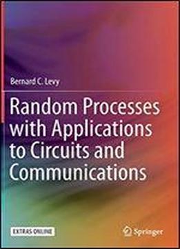 Random Processes With Applications To Circuits And Communications