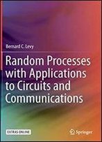Random Processes With Applications To Circuits And Communications