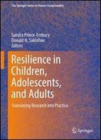 Resilience In Children, Adolescents, And Adults: Translating Research Into Practice (The Springer Series On Human Exceptionality)