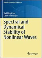 Spectral And Dynamical Stability Of Nonlinear Waves