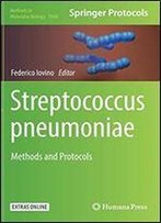 Streptococcus Pneumoniae: Methods And Protocols (Methods In Molecular Biology)
