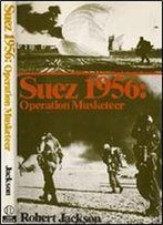 Suez 1956: Operation Musketeer