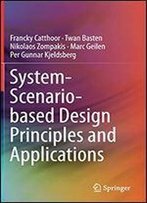 System Scenario-Based Design Principles And Applications