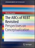 The Abcs Of Rebt Revisited: Perspectives On Conceptualization