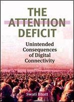 The Attention Deficit: Unintended Consequences Of Digital Connectivity