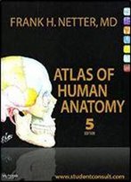Atlas Of Human Anatomy: With Student Consult Access (Netter Basic Science)