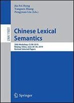 Chinese Lexical Semantics: 20th Workshop, Clsw 2019, Beijing, China, June 28-30, 2019, Revised Selected Papers (Lecture Notes In Computer Science)