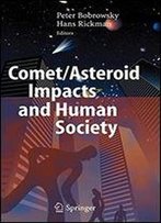 Comet/Asteroid Impacts And Human Society: An Interdisciplinary Approach