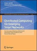 Distributed Computing For Emerging Smart Networks: First International Workshop, Dices-N 2019, Hammamet, Tunisia, October 30, 2019, Revised Selected Papers