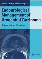 Endourological Management Of Urogenital Carcinoma (Recent Advances In Endourology)