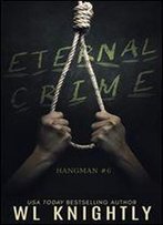 Eternal Crime (Hangman Book 6)