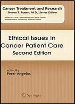 Ethical Issues In Cancer Patient Care (Cancer Treatment And Research)