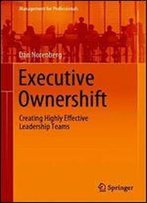 Executive Ownershift: Creating Highly Effective Leadership Teams