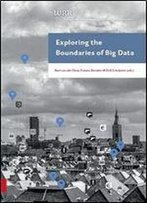 Exploring The Boundaries Of Big Data