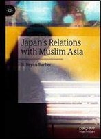 Japan's Relations With Muslim Asia