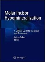 Molar Incisor Hypomineralization: A Clinical Guide To Diagnosis And Treatment
