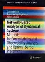 Network-Based Analysis Of Dynamical Systems: Methods For Controllability And Observability Analysis, And Optimal Sensor Placement (Springerbriefs In Computer Science)