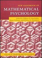 New Handbook Of Mathematical Psychology: Volume 2, Modeling And Measurement