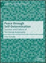Peace Through Self-Determination: Success And Failure Of Territorial Autonomy