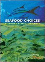 Seafood Choices: Balancing Benefits And Risks