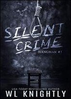 Silent Crime (Hangman Book 1)