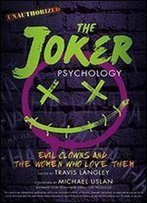 The Joker Psychology: Evil Clowns And The Women Who Love Them