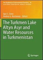 The Turkmen Lake Altyn Asyr And Water Resources In Turkmenistan
