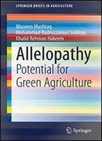 Allelopathy: Potential For Green Agriculture