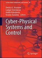 Cyber-Physical Systems And Control (Lecture Notes In Networks And Systems)