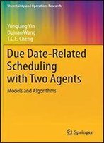 Due Date-Related Scheduling With Two Agents: Models And Algorithms