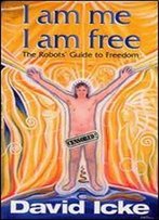 I Am Me, I Am Free: The Robot's Guide To Freedom