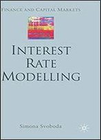 Interest Rate Modelling (Finance And Capital Markets Series)