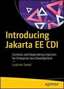 Introducing Jakarta Ee Cdi: Contexts And Dependency Injection For Enterprise Java Development