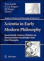 Scientia In Early Modern Philosophy: Seventeenth-Century Thinkers On Demonstrative Knowledge From First Principles (Studies In History And Philosophy Of Science)