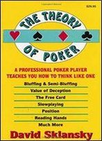 The Theory Of Poker A Professional Poker Player Teaches You How To Think Like One