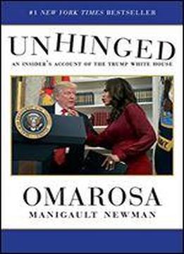 Unhinged: An Insider's Account Of The Trump White House