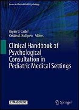 Clinical Handbook Of Psychological Consultation In Pediatric Medical Settings