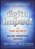 Digital Impact: The Two Secrets To Online Marketing Success