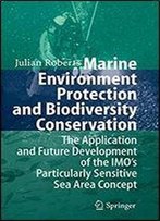 Marine Environment Protection And Biodiversity Conservation: The Application And Future Development Of The Imo's Particularly Sensitive Sea Area Concept