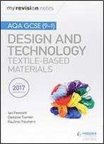 My Revision Notes: Aqa Gcse (9-1) Design & Technology: Textile-Based Materials