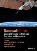 Nanosatellites: Space And Ground Technologies, Operations And Economics