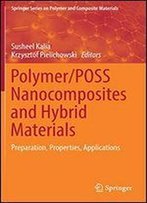 Polymer/Poss Nanocomposites And Hybrid Materials: Preparation, Properties, Applications