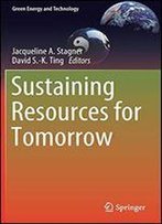 Sustaining Resources For Tomorrow (Green Energy And Technology)