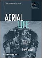 Aerial Life: Spaces, Mobilities, Affects